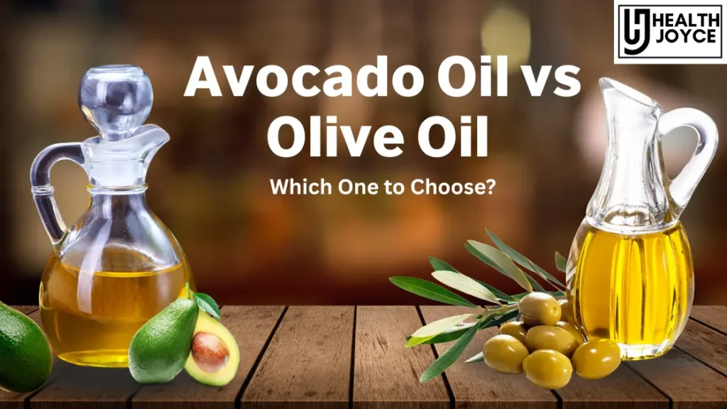 Avocado Oil Vs Olive Oil: Which One to Choose?